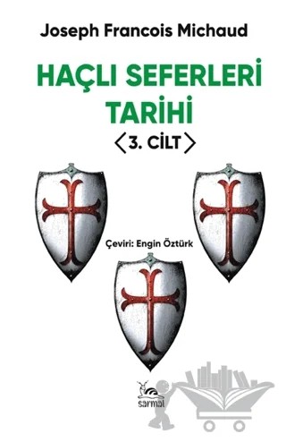 Haçlı Seferleri Tarihi 3. Cilt – Joseph François Michaud – Sarmal Kitabevi kitap kapağı