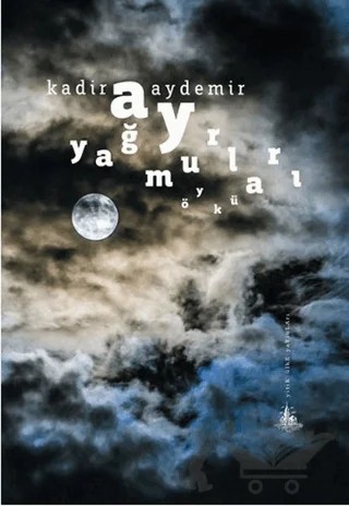 Ay Yağmurları – Kadir Aydemir – Yitik Ülke Yayınları kitap kapağı
