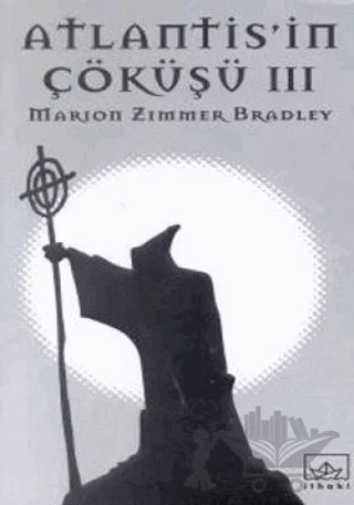Atlantis’in Çöküşü 3 – Marion Zimmer Bradley – İthaki Yayınları kitap kapağı