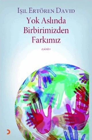 Yok Aslında Birbirimizden Farkımız – Işıl Ertören David – Cinius Yayınları kitap kapağı