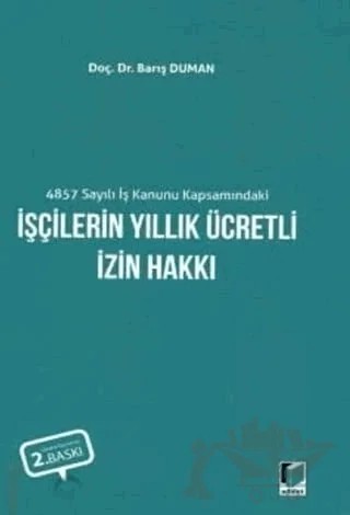 4857 Sayılı İş Kanunu Kapsamındaki İşçilerin Yıllık Ücretli İzin Hakkı – Barış Duman – Adalet Yayınevi kitap kapağı