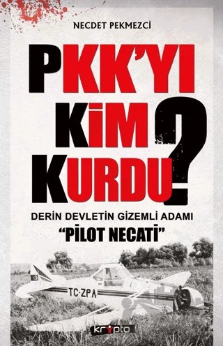 PKK’yı Kim Kurdu? – Necdet Pekmezci – Kripto Basım Yayın kitap kapağı