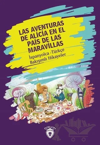 Las Aventuras de Alicia En El Pais de Las Maravillas – Lewis Carroll – Dorlion Yayınları kitap kapağı