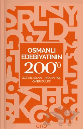 Osmanlı Edebiyatının 200'ü – Hakan Taş, Ömer Zülfe, Üzeyir Aslan – Otto Yayınları kitap kapağı