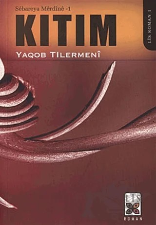 Sebariye Merdine 1: Kıtım – Yaqob Tılermenı – Lis Basın Yayın kitap kapağı