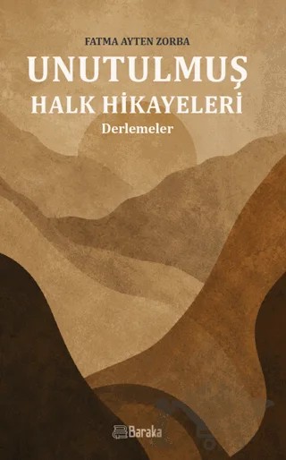 Unutulmuş Halk Hikayeleri – Fatma Ayten Zorba – Baraka Kitap kitap kapağı