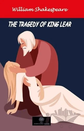The Tragedy of King Lear – William Shakespeare – Platanus Publishing kitap kapağı