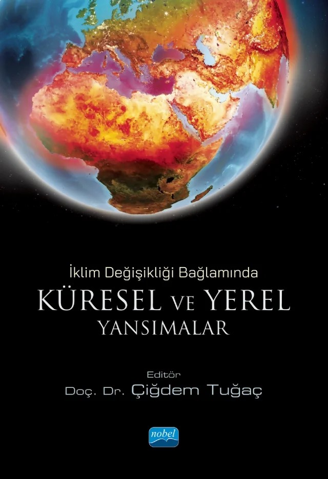 İklim Değişikliği Bağlamında KÜRESEL VE YEREL YANSIMALAR – Çiğdem Çoşkun Hepcan, Çiğdem Tuğaç, Esra Özmen, Ferhunde Hayırsever Topçu, Feride H. Baştürk, Murat Güven Tuğaç, Safure Cantürk, Zahide Erdoğan – Nobel Akademik Yayıncılık kitap kapağı
