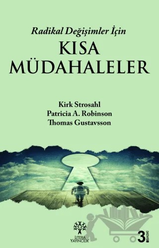 Radikal Değişimler İçin Kısa Müdahaleler – Kirk Strosahl, Patricia Robinson, Thomas Gustavsson – Litera Yayıncılık kitap kapağı
