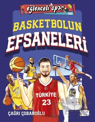 Basketbolun Efsaneleri – Çağrı Çobanoğlu – Eğlenceli Bilgi Yayınları kitap kapağı