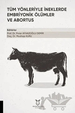 Tüm Yönleriyle İneklerde Embriyonik Ölümler ve Abortus – Mushap Kuru, Pınar Ayvazoğlu Demir – Akademisyen Kitabevi kitap kapağı