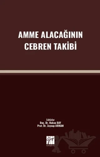 Amme Alacağının Cebren Takibi – Kolektif – Gazi Kitabevi kitap kapağı