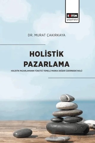 Holistik Pazarlama – Murat Çakırkaya – Eğitim Yayınevi - Bilimsel Eserler kitap kapağı