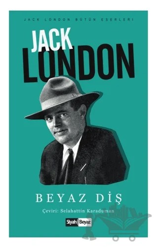 Beyaz Diş – Jack London – Siyah Beyaz Yayınları kitap kapağı