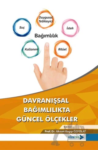 Davranışsal Bağımlılıkta Güncel Ölçekler – Kolektif – Vizetek Yayıncılık kitap kapağı
