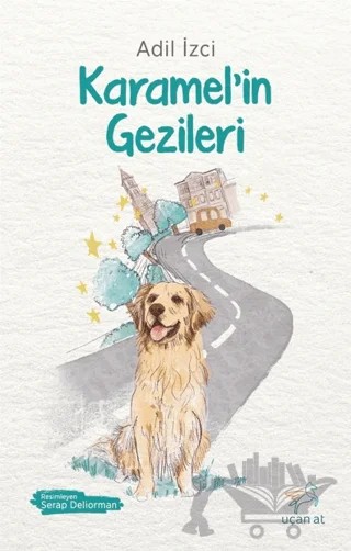 Karamel’in Gezileri – Adil İzci – Uçan At Yayınları kitap kapağı