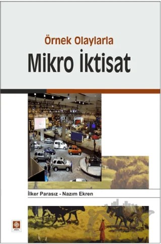 Örnek Olaylarla Mikro İktisat – İlker Parasız, Nazım Ekren – Ekin Basım Yayın kitap kapağı