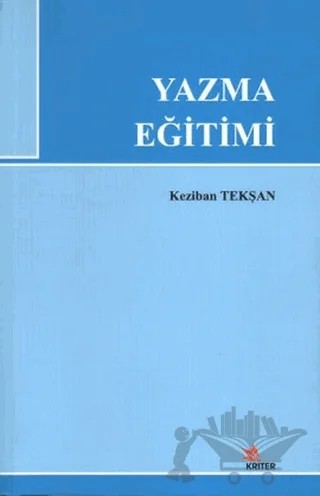 Yazma Eğitimi – Keziban Tekşan – Kriter Yayınları kitap kapağı