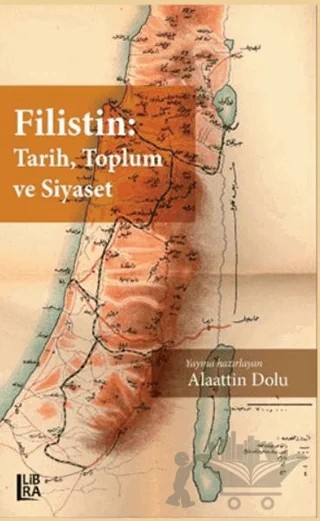Filistin: Tarih, Toplum ve Siyaset – Kolektif – Libra Yayınları kitap kapağı