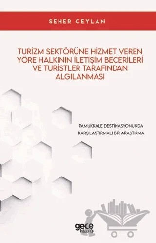 Turizm Sektörüne Hizmet Veren Yöre Halkının İletişim Becerileri ve Turistler Tarafından Algılanması – Seher Ceylan – Gece Kitaplığı kitap kapağı