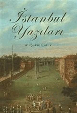 İstanbul Yazıları – Ali Şükrü Çoruk – Kitabevi Yayınları kitap kapağı