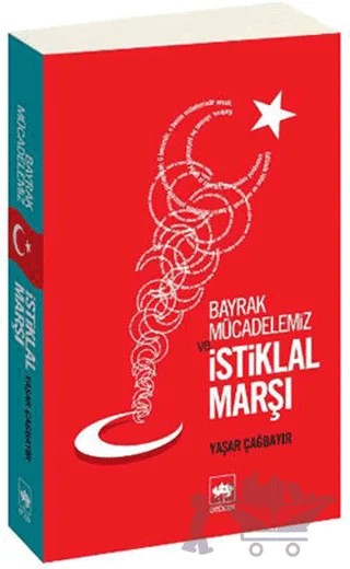 Bayrak Mücadelemiz ve İstiklal Marşı – Yaşar Çağbayır – Ötüken Neşriyat kitap kapağı