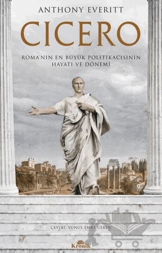 Cicero – Anthony Everitt – Kronik Kitap kitap kapağı