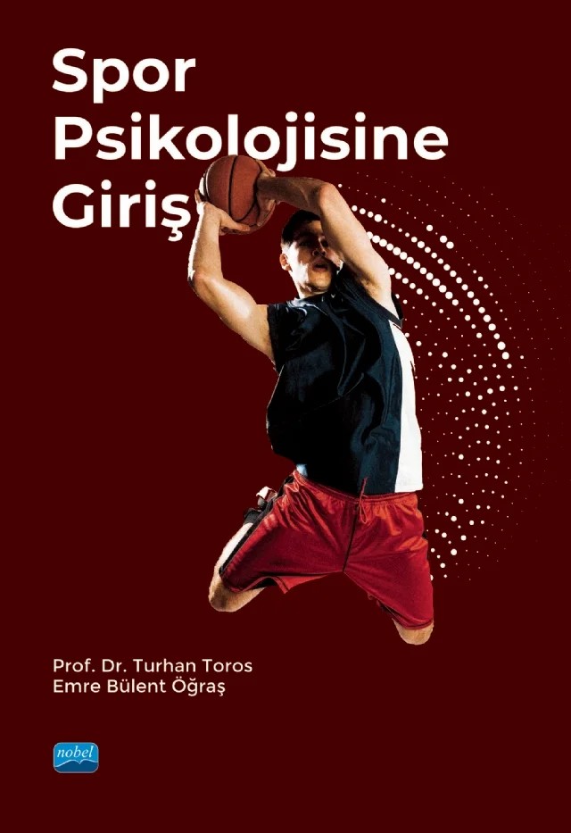 Spor Psikolojisine Giriş – Turhan Toros, Emre Bülent Öğraş – Nobel Akademik Yayıncılık kitap kapağı