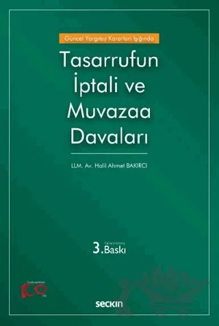 Güncel Yargıtay Kararları Işığında Tasarrufun İptali ve Muvazaa Davaları – Halil Ahmet Bakırcı – Seçkin Yayıncılık kitap kapağı