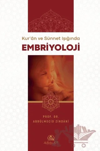 Kuran ve Sünnet Işığında Embriyoloji – Abdülmecid Zindani – Asalet Yayınları kitap kapağı