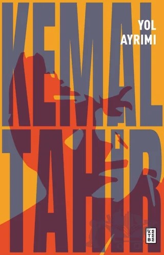 Yol Ayrımı – Kemal Tahir – Ketebe Yayınları kitap kapağı