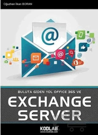 Buluta Giden Yol Office 365 ve Exchange Server – Oğuzhan İlkan Boran – Kodlab Yayın Dağıtım kitap kapağı