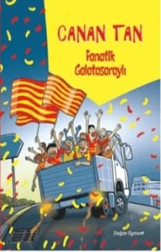 Fanatik Galatasaraylı – Canan Tan – Doğan Egmont Yayıncılık kitap kapağı