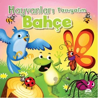 Hayvanları Tanıyalım - Bahçe – Kolektif – Martı Yayınları kitap kapağı
