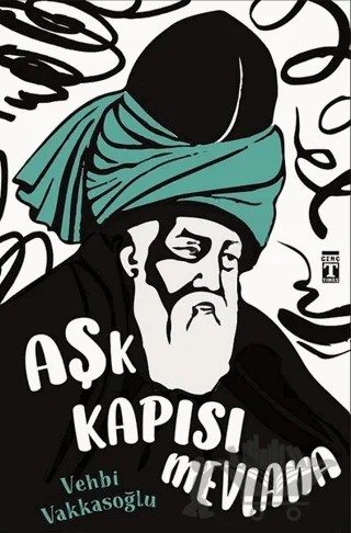 Aşk Kapısı Mevlana – Vehbi Vakkasoğlu – Genç Timaş kitap kapağı