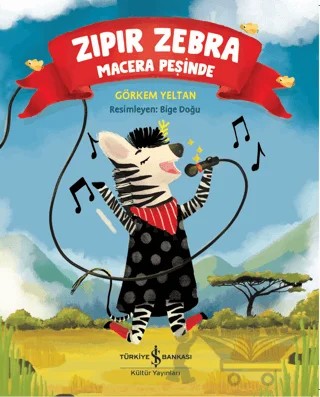 Zıpır Zebra Macera Peşinde – Görkem Yeltan – İş Bankası Kültür Yayınları kitap kapağı