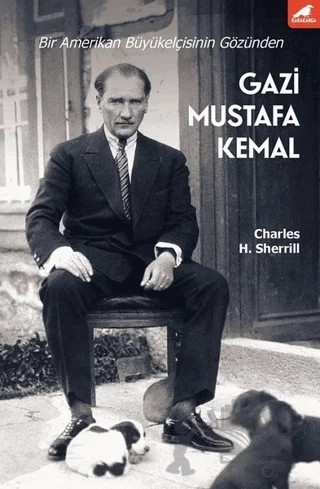 Gazi Mustafa Kemal – Charles H. Sherrill – Kara Karga Yayınları kitap kapağı
