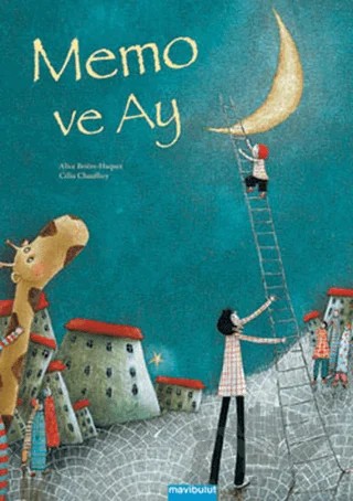 Memo ve Ay – Alice Briere-Haquet – Mavibulut Yayınları kitap kapağı