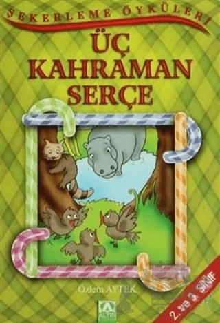 Üç Kahraman Serçe – Özlem Aytek – Altın Kitaplar kitap kapağı