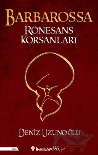 Barbarossa Rönesans Korsanları – Deniz Uzunoğlu – İnkılap Kitabevi kitap kapağı