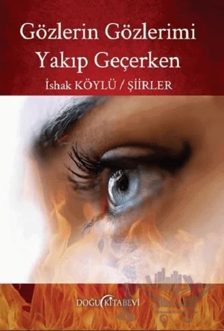 Gözlerin Gözlerimi Yakıp Geçerken – İshak Köylü – Doğu Kitabevi kitap kapağı