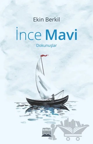 İnce Mavi – Ekin Berkil – Anatolia Kitap kitap kapağı