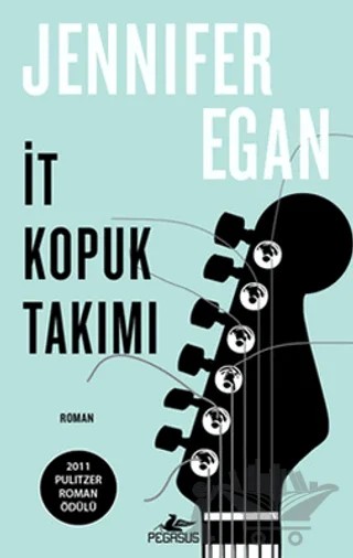 İt Kopuk Takımı – Jennifer Egan – Pegasus Yayınları kitap kapağı