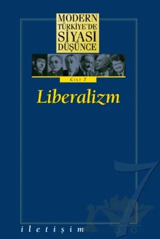 Modern Türkiye’de Siyasi Düşünce Cilt 7: Liberalizm – Kolektif – İletişim Yayınevi kitap kapağı