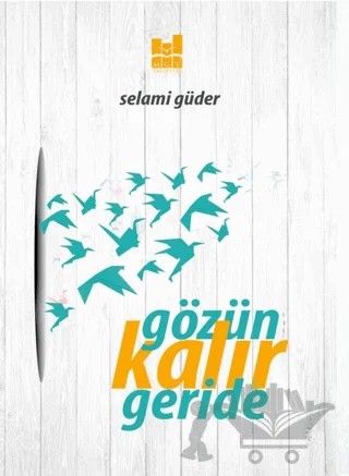 Gözün Kalır Geride – Selami Güder – Mgv Yayınları kitap kapağı