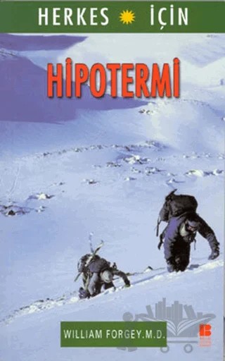 Herkes İçin Hipotermi – William Forgey M. D. – Bilge Kültür Sanat kitap kapağı