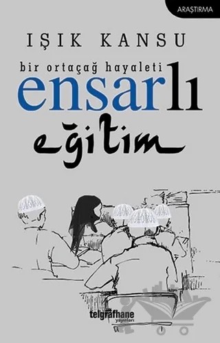 Bir Ortaçağ Hayaleti - Ensarlı Eğitim – Işık Kansu – Telgrafhane Yayınları kitap kapağı