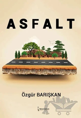 Asfalt – Özgür Barışkan – İkinci Adam Yayınları kitap kapağı
