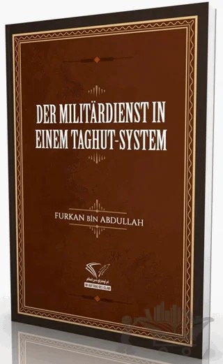 Der Militardienst In Einem Taghut-System – Furkan Bin Abdullah – Im Auftrag des Islam kitap kapağı
