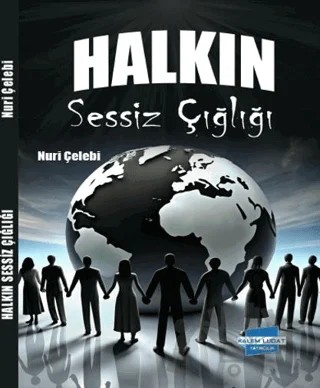 Halkın Sessiz Çığlığı – Nuri Çelebi – Kalem Lügat Yayıncılık kitap kapağı